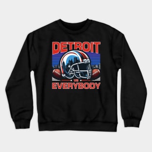 Detroit Vs Everybody Crewneck Sweatshirt